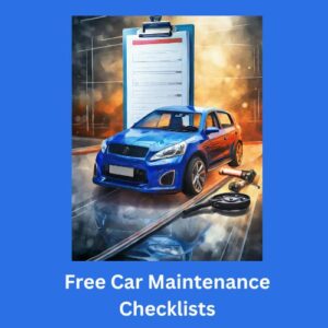 Read more about the article Rev Up Your Vehicle Confidence with Our Free Car Maintenance Checklists